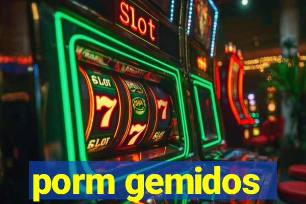porm gemidos